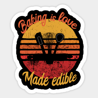 baking is love made edible Sticker